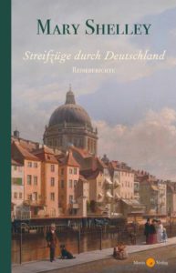 Mary Shelley: Streifzüge durch Deutschland - Cover