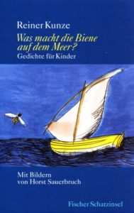 Reiner Kunze Was macht die Biene auf dem Meer Gedichte für Kinder