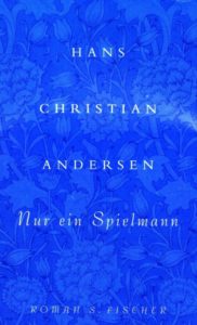 Hans-Christian Andersen, Nur ein Spielmann